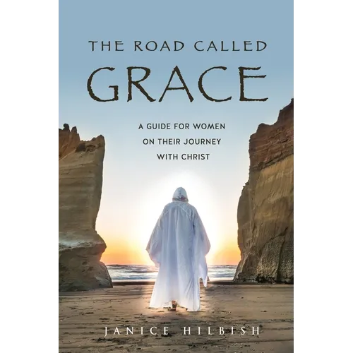 The Road Called Grace: a guide for women on their journey with Christ - Paperback