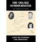 The Village Schoolmaster;two Daughters, Two Cultures - Hardcover