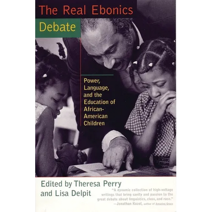 The Real Ebonics Debate: Power, Language, and the Education of African-American Children - Paperback