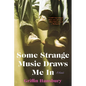Some Strange Music Draws Me in - Paperback