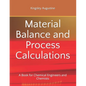 Material Balance and Process Calculations: A Book for Chemical Engineers and Chemists - Paperback