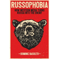 Russophobia: How Western Media Turns Russia Into the Enemy - Paperback