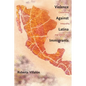Violence Against Latina Immigrants: Citizenship, Inequality, and Community - Paperback