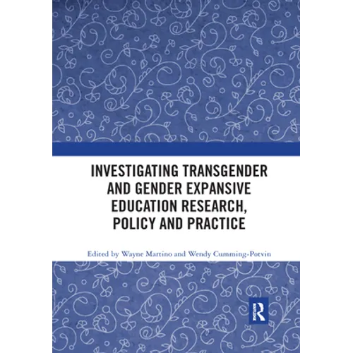 Investigating Transgender and Gender Expansive Education Research, Policy and Practice - Paperback