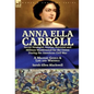 Anna Ella Carroll: Secret Strategist, Genius, Feminist and Military Mastermind for the Union During the American Civil War-A Military Genius and Life - Hardcover