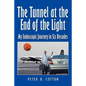 The Tunnel at the End of the Light: My Endoscopic Journey in Six Decades - Paperback