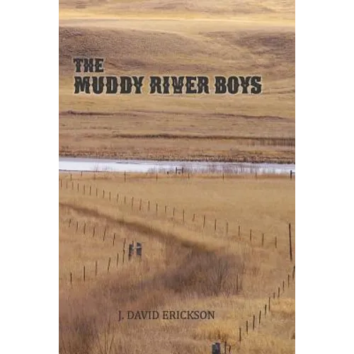 The Muddy River Boys: Dakota Tales - Paperback