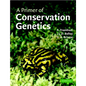 A Primer of Conservation Genetics - Paperback
