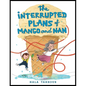 The Interrupted Plans of Mango and Nan - Hardcover