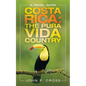 Costa Rica: the Pura Vida Country: A Travel Guide - Paperback