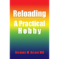 Reloading: A Practical Hobby - Paperback