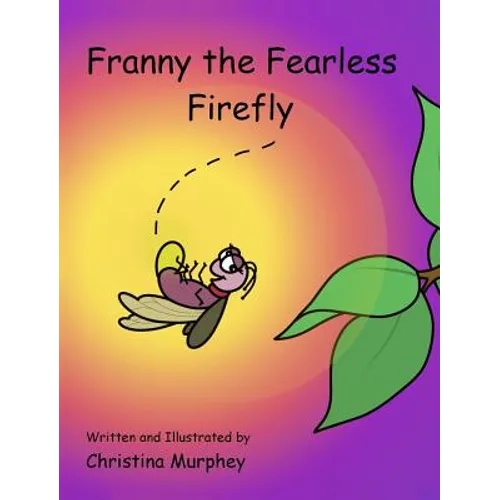 Franny the Fearless Firefly - Hardcover