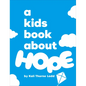 A Kids Book about Hope - Hardcover