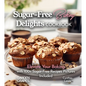 Sugar-Free Baking Delights Cookbook: Elevate Your Baking with 100+ Recipes Pictures Included - Paperback