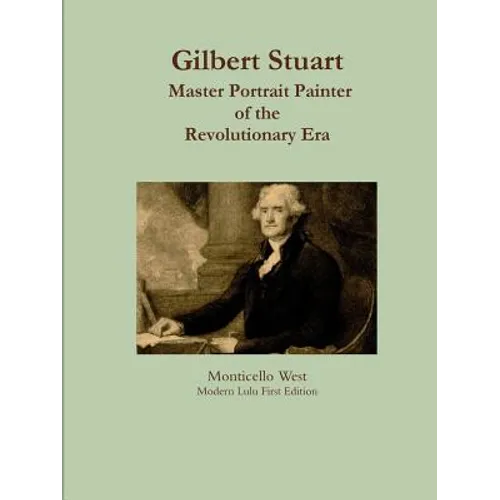 Gilbert Stuart: Master Portrait Painter - Paperback