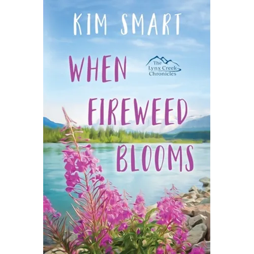 When Fireweed Blooms - Paperback