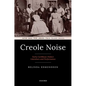 Creole Noise: Early Caribbean Dialect Literature and Performance - Hardcover