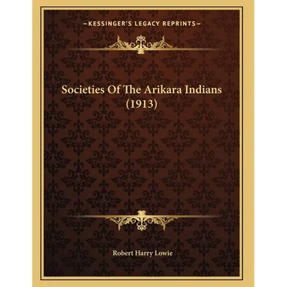 Societies Of The Arikara Indians (1913) - Paperback