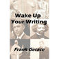 Wake Up Your Writing: with the TRICKS of the Old Guys - Paperback