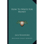 How to Write for Money - Paperback