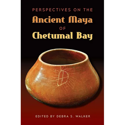 Perspectives on the Ancient Maya of Chetumal Bay - Hardcover