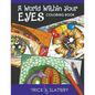 A World Within Your Eyes Coloring Book: Creative Patterned Eyes and Reflections Adult Coloring Book - Paperback