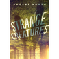 Strange Creatures - Hardcover