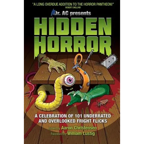 Hidden Horror: A Celebration of 101 Underrated and Overlooked Fright Flicks - Paperback