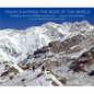 Travels Across the Roof of the World: A Himalayan Memoir - Hardcover