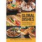 Global Dishes: Favorite Meals from Around the World - Hardcover