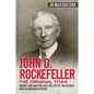 John D. Rockefeller - The Original Titan: Insight and Analysis into the Life of the Richest Man in American History - Paperback