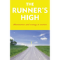 The Runner's High: Illumination and Ecstasy in Motion - Paperback