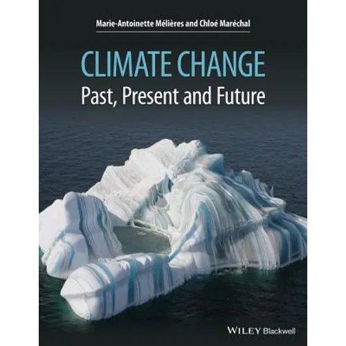 Climate Change: Past, Present, and Future - Paperback