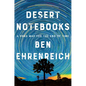 Desert Notebooks: A Road Map for the End of Time - Hardcover
