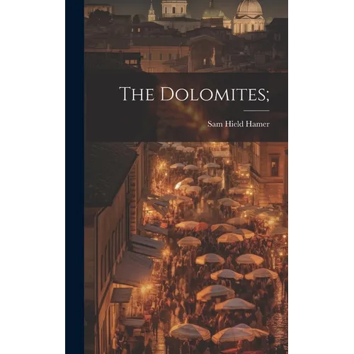 The Dolomites; - Hardcover