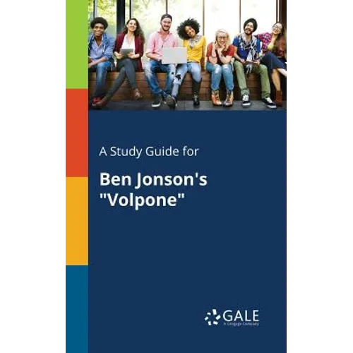 A Study Guide for Ben Jonson's "Volpone" - Paperback