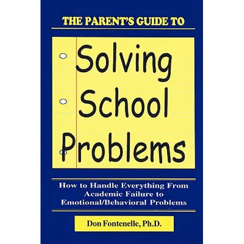 The Parent's Guide to Solving School Problems - Paperback