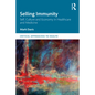 Selling Immunity Self, Culture and Economy in Healthcare and Medicine - Paperback