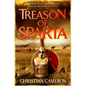 Treason of Sparta: The Brand New Book from the Master of Historical Fiction! - Paperback