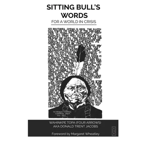 Sitting Bull's Words: For a World in Crisis - Paperback