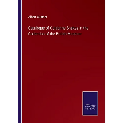 Catalogue of Colubrine Snakes in the Collection of the British Museum - Paperback