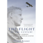 Flight of the Century: Charles Lindbergh & the Rise of American Aviation - Paperback