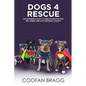 Dogs 4 Rescue: The Wonderful Story of Emma Billington and Her Kennel-Free Dog Rehoming Charity. - Paperback