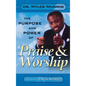 Purpose and Power of Praise and Worship - Hardcover