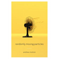 Randomly Moving Particles - Paperback