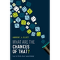 What Are the Chances of That?: How to Think about Uncertainty - Hardcover