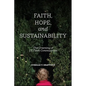 Faith, Hope, and Sustainability: The Greening of US Faith Communities - Hardcover