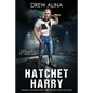 Hatchet Harry: Football Hooligan and Derby Lunatic Fringe (Dlf) Thug - Paperback