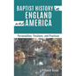 Baptist History in England and America: Personalities, Positions, and Practices - Hardcover