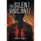 The Silent Vigilante - Paperback